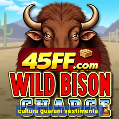 cultura guarani vestimenta
